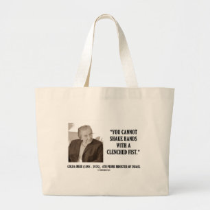 Golda Meir You Cannot Shake Hands Clenched Fist Large Tote Bag