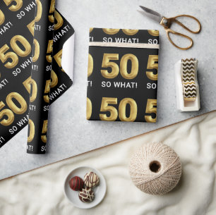 Golden 50 So What Funny Birthday Party Wrapping Paper