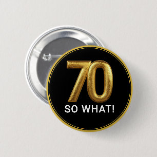 Golden 70 So What Funny Birthday Party 2 Inch Round Button