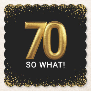 Golden 70 So What Funny Birthday Party Paper Coaster