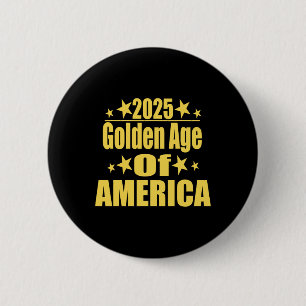 Golden Age Of America 2025 Trump President Republi 2 Inch Round Button