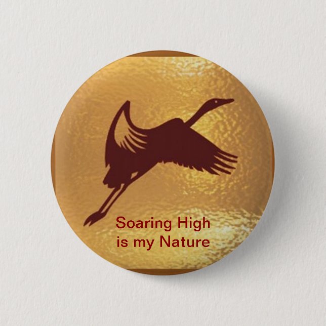 Golden Bird - Soaring High is my nature 2 Inch Round Button (Front)
