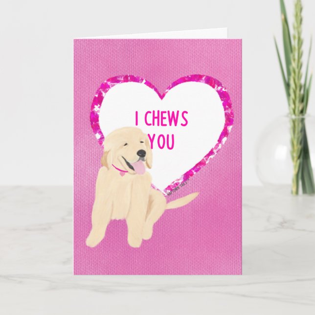 Golden Dog I Chews You Valentine Greeting Card (Front)