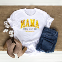 Golden Floral Mama All Day Every Day Custom Mom