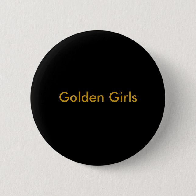 Golden Girls 2 Inch Round Button (Front)