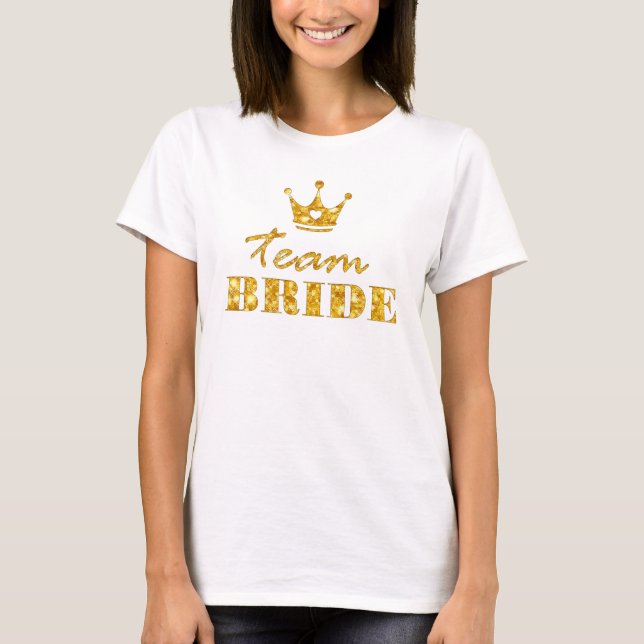 Golden Glitter Team Bride T-Shirt (Front)
