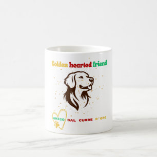 Golden Hearted Friend   Amico dal Cuore d’Oro  Coffee Mug