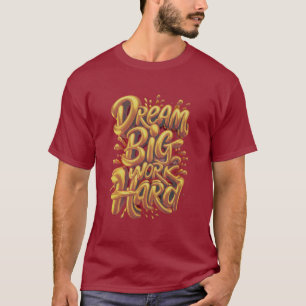 Golden Hustle Built by Hard Work Ambition in Gold  T-Shirt