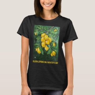 Golden Lemons on a Winter's Day by Alfred Fox T-Shirt