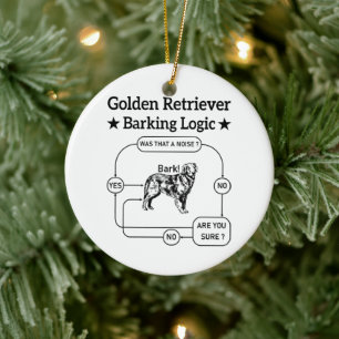 Golden Retriever Barking Logic Funny Dog Sarcastic Ceramic Ornament