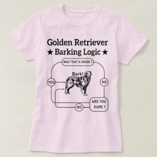 Golden Retriever Barking Logic Funny Dog Sarcastic T-Shirt