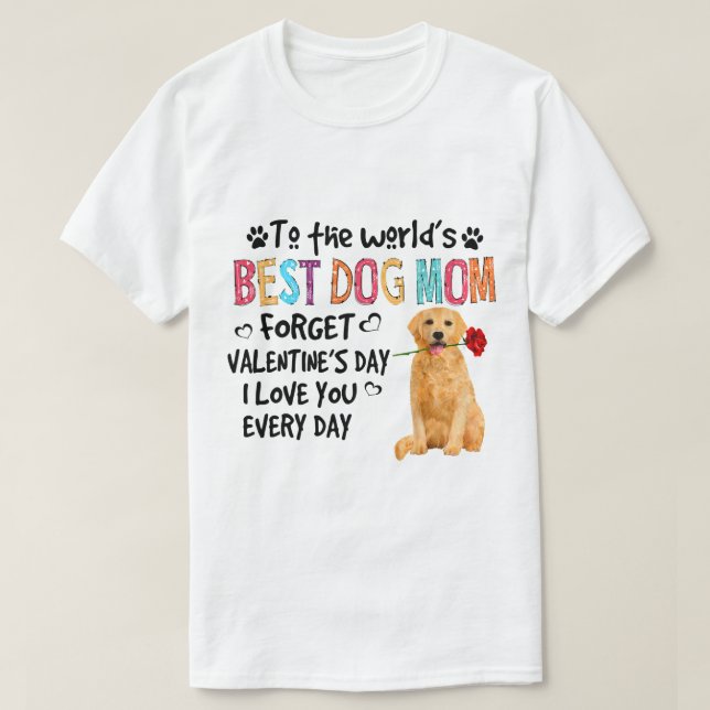 Golden Retriever Best Dog Mom Valentines Day Funny T-Shirt (Design Front)