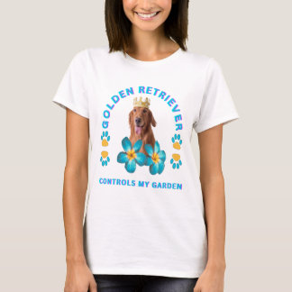 Golden Retriever controls my Garden T-Shirt