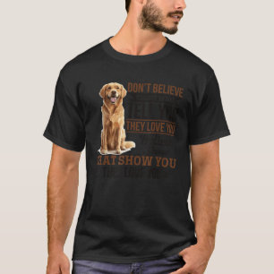 Golden Retriever Dog Breed All bark no bite unless T-Shirt