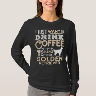 Golden Retriever Dog Dad Mom And Drink Coffee T-Shirt