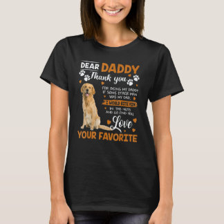 Golden Retriever Dog Dear Daddy Thank You For Bein T-Shirt