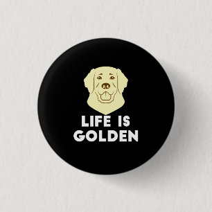 Golden Retriever Dog - Life Is Golden 1 Inch Round Button