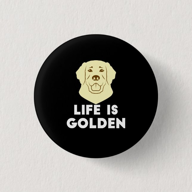 Golden Retriever Dog - Life Is Golden 1 Inch Round Button (Front)