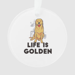 Golden Retriever Dog - Life Is Golden Ornament