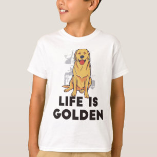 Golden Retriever Dog - Life Is Golden T-Shirt