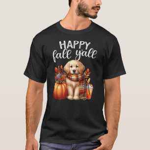 Golden Retriever Dog pumpkin spice Happy Fall Yall T-Shirt