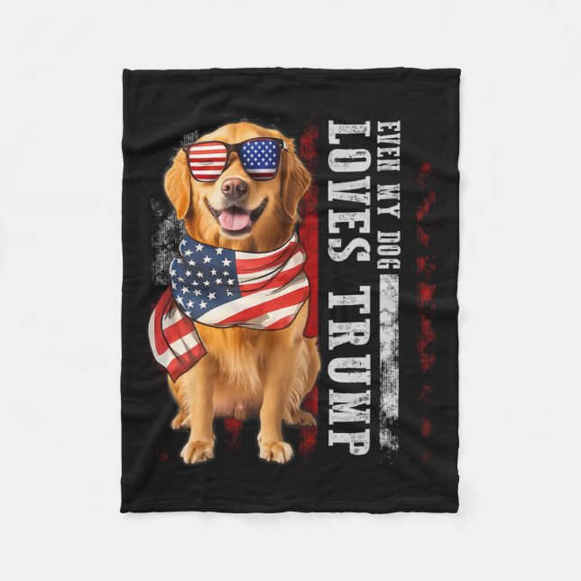 Golden Retriever Even My Dog Loves Trump Funny  Fleece Blanket (Front)