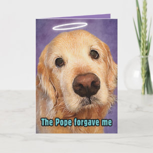 Golden Retriever Forgiven by Pope Apology Greeting Card