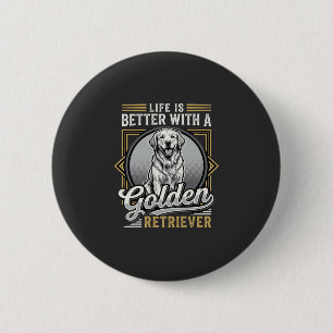 Golden Retriever Life Is Better Dog 2 Inch Round Button