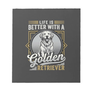 Golden Retriever Life Is Better Dog Notepad