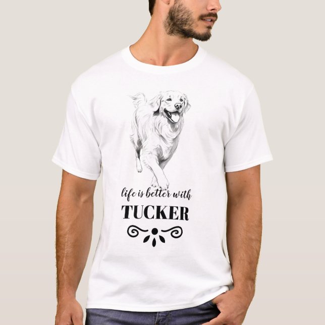 Golden Retriever Life is better with Custom Name T-Shirt (Front)