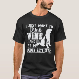 Golden Retriever Mom Shirt Drink Wine And Pet Gol