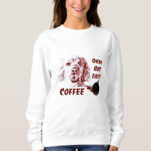 Golden Retriever Okay But First Coffee Dog Lover Sweatshirt