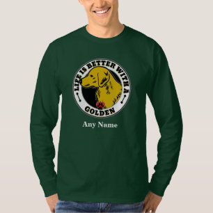 Golden Retriever Personalized Life Is Better T-Shirt