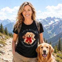 Golden Retriever Photo Life Is Better women black
