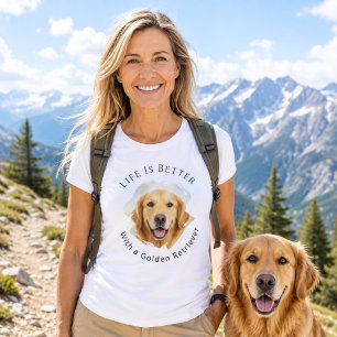 Golden Retriever Photo Life Is Better women T-Shirt