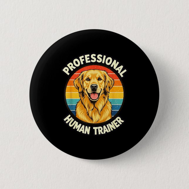 Golden Retriever Professional Human Trainer Funny  2 Inch Round Button (Front)