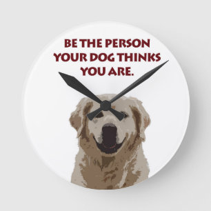 Golden Retriever with nice quote Round Clock