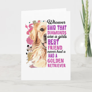 Golden retrievers Are A Girls Best Friend Card