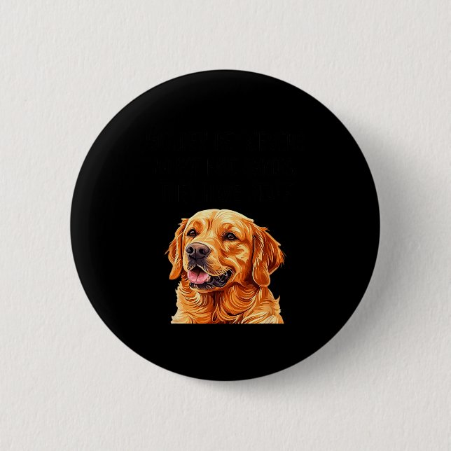 Golden Retrievers Do Not Have Owners They Have Sta 2 Inch Round Button (Front)