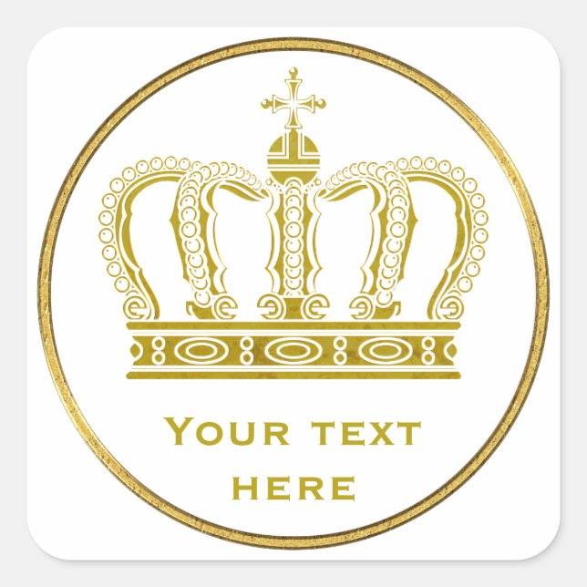 Golden Royal Crown + your backgr. & ideas Square Sticker (Front)