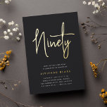 Golden Script 90th Birthday Party<br><div class="desc">Celebrate her milestone birthday with these chic 90th birthday party invitations featuring "ninety" in modern gold foil hand sketched script lettering. Personalize with your party details beneath. A unforgettable,  luxe choice for fabulous 90th birthday celebrations.</div>