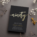 Golden Script 90th Birthday Party<br><div class="desc">Celebrate her milestone birthday with these chic 90th birthday party invitations featuring "ninety" in modern gold foil hand sketched script lettering. Personalize with your party details beneath. A unforgettable,  luxe choice for fabulous 90th birthday celebrations.</div>