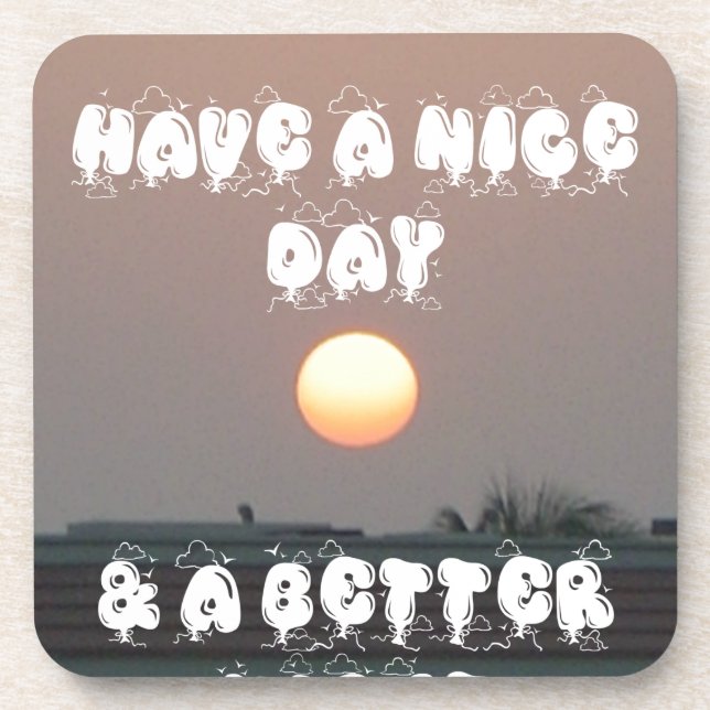 Golden Sunset with Have a Nice Day/Night Wishes  Coaster (Front)