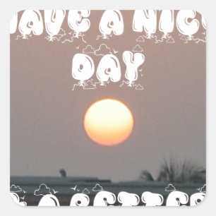 Golden Sunset with Have a Nice Day/Night Wishes Square Sticker