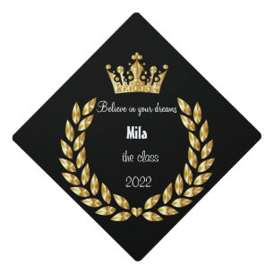 Golden wreath and crown, believe in your dreams graduation cap topper