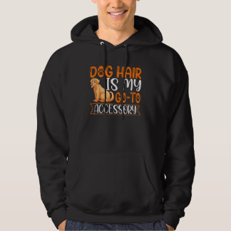 Goldendoodle Dog Hair Is My Accessory Fun Dog   Gr Hoodie