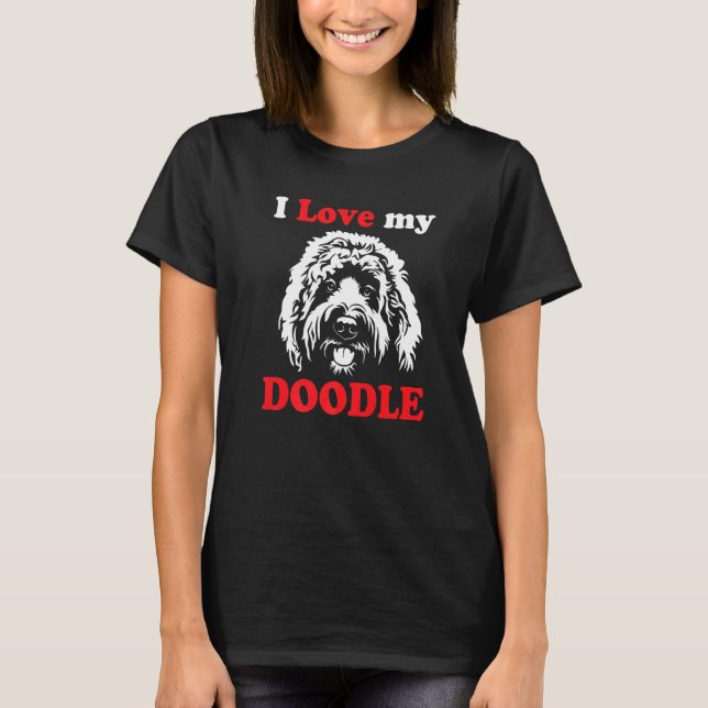 Goldendoodle Doodle Dog I Love My Doodle T-Shirt (Front)