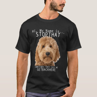 Goldendoodle Hi My Name Is Stop That Funny Dog Doo T-Shirt