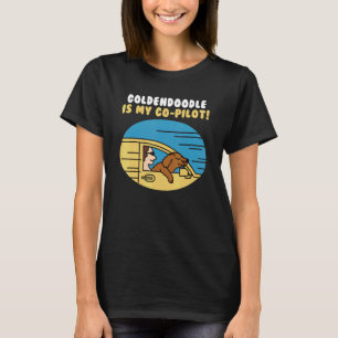Goldendoodle Is My Co Pilot Dog T-Shirt
