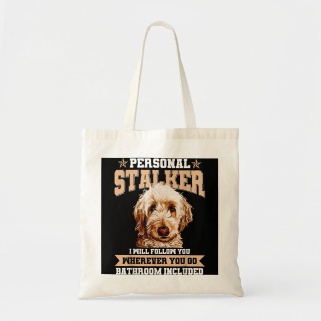 Goldendoodle Personal Stalker Funny Golden Doodle  Tote Bag (Front)